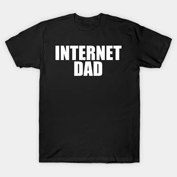 Internet Dad - T Shirt